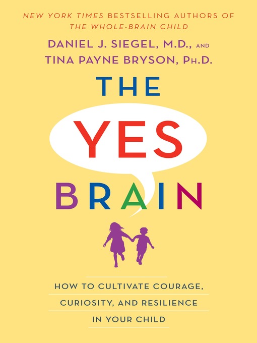 Title details for The Yes Brain by Daniel J. Siegel, MD - Available